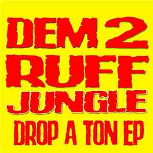 Dem 2 Ruff - Drop A Ton EP FLAC
