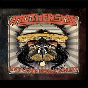 Mothership - Live Over Freak Valley FLAC