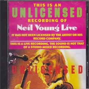 Neil Young - Unlicensed Live FLAC