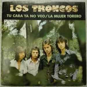 Los Troncos - Tu Cara Ya No Veo / La Mujer Torero FLAC