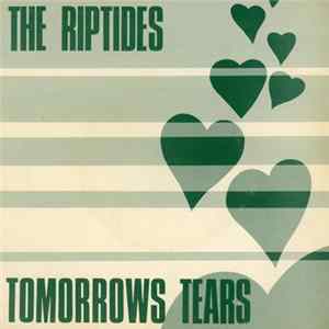 The Riptides - Tomorrows Tears FLAC