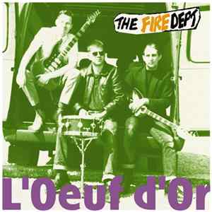 The Fire Dept - L'œuf D'or FLAC