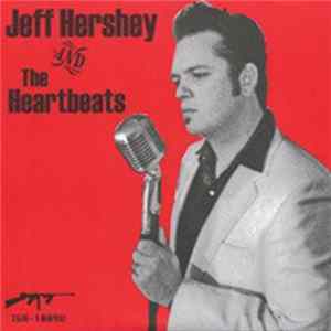 Jeff Hershey and The Heartbeats - Baby Please (Don't Let Me Go) B/W When Our Eyes First Met FLAC