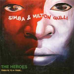 Simba & Milton Gulli - The Heroes (Tribute To A Tribe...) FLAC