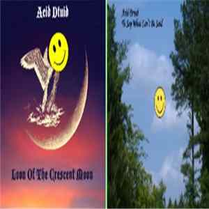 Acid Druid - Loon Of The Crescent Moon & To Say What Can't Be Said FLAC