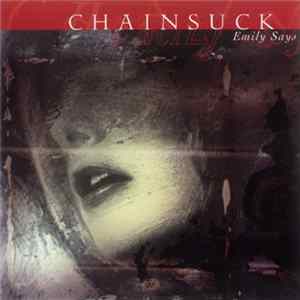 Chainsuck - Emily Says FLAC