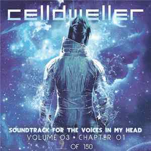 Celldweller - Soundtrack For The Voices In My Head Vol. 03, Chapter 01 FLAC