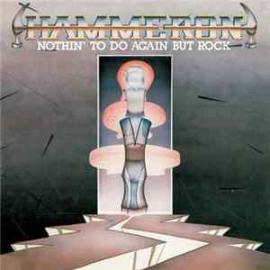 Hammeron - Nothin' To Do Again But Rock FLAC