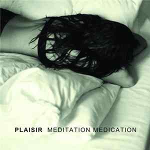 Plaisir - Meditation Medication FLAC