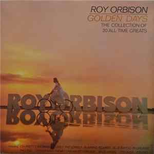 Roy Orbison - Golden Days The Collection Of 20 All-Time Greats FLAC
