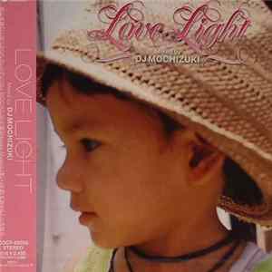 DJ Mochizuki - Love Light FLAC