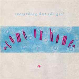 Everything But The Girl - Come On Home FLAC