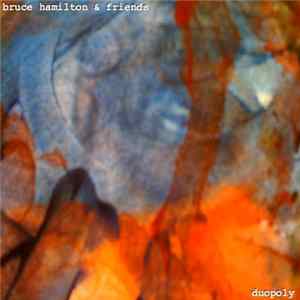 Bruce Hamilton & Friends - Duopoly FLAC