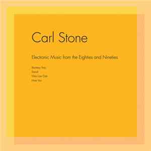 Carl Stone - Electronic Music From The Eighties And Nineties FLAC