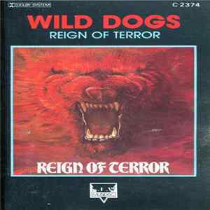 Wild Dogs - Reign Of Terror FLAC