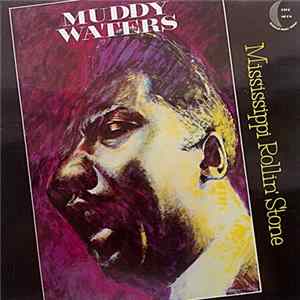Muddy Waters - Mississippi Rollin' Stone FLAC