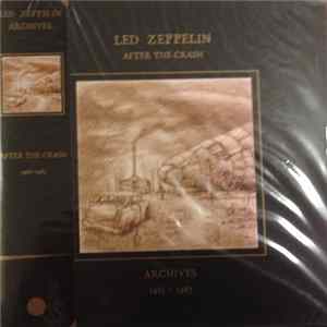 Led Zeppelin - After The Crash. Archives 1980-1985 FLAC
