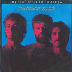 Meier / Miller / Kaiser - Ich Gehör’ Zu Dir FLAC