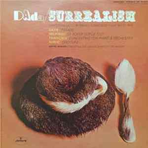 The London Symphony Orchestra, Antal Dorati, Darius Milhaud, Jean Françaix, Georges Auric, Erik Satie - DAda/Surrealism: Sophisticated Orchestral Music By French Composers FLAC