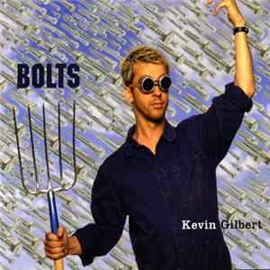 Kevin Gilbert - Bolts FLAC