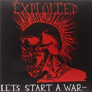 The Exploited - Let's Start A War... ...Said Maggie One Day FLAC