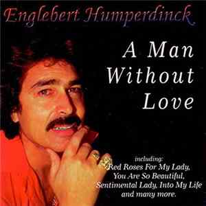 Englebert Humperdinck - A Man Without Love FLAC