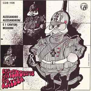 Alessandro Alessandroni E I Cantori Moderni - Ero L'Attendente Del Kaiser / Ormai, Ormai FLAC