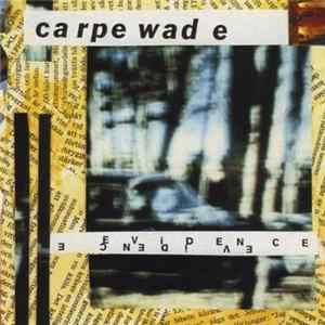 Carpe Wade - Evidence FLAC