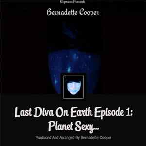 Bernadette Cooper - Last Diva On Earth Episode 1: Planet Sexy FLAC