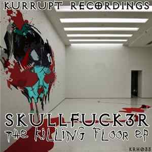 Skullfuck3r - The Killing Floor EP FLAC