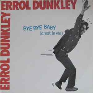 Errol Dunkley - Bye Bye Baby (C'Est La Vie) FLAC