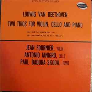 Ludwig van Beethoven - Jean Fournier, Antonio Janigro, Paul Badura-Skoda - Two Trios For Violin, Cello And Piano FLAC