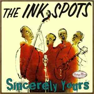 The Ink Spots - The Ink Spots: Sincerely Yours FLAC