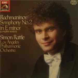 Sergei Vasilyevich Rachmaninoff, Sir Simon Rattle, Los Angeles Philharmonic Orchestra - Symphony No. 2 In E Minor (complete Version) FLAC