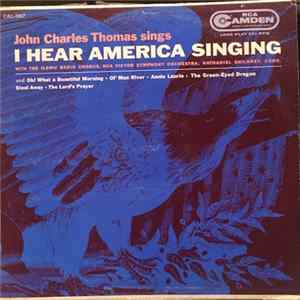 John Charles Thomas, ILGWU Radio Chorus, RCA Victor Symphony Orchestra, Nathaniel Shilkret - I Hear America Singing FLAC