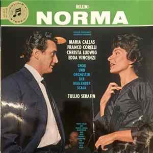 Vincenzo Bellini - Maria Callas, Franco Corelli, Christa Ludwig, Edda Vincenzi, Orchester Der Mailänder Scala, Chor Der Mailänder Scala, Tullio Serafin - Norma (Grosser Querschnitt) FLAC