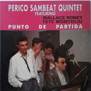 Perico Sambeat Quintet Featuring Wallace Roney, Tete Montoliu - Punto De Partida FLAC