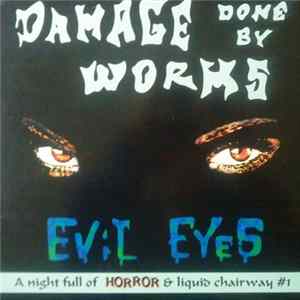 Damage Done By Worms - Evil Eyes FLAC