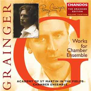 Grainger - Academy Of St Martin In The Fields Chamber Ensemble - Works For Chamber Ensemble FLAC
