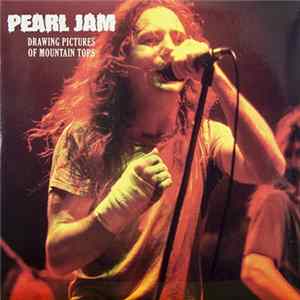 Pearl Jam - Drawing Pictures Of Mountain Tops FLAC