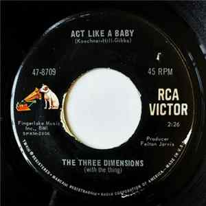 The Three Dimensions - Act Like A Baby / Look At Me FLAC