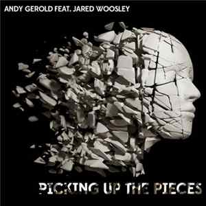 Andy Gerold Feat. Jared Woosley - Picking Up The Pieces FLAC