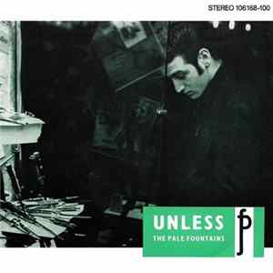 The Pale Fountains - Unless FLAC