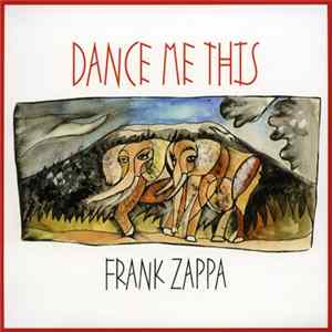Frank Zappa - Dance Me This FLAC