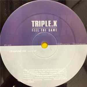 Triple X - Feel The Same FLAC