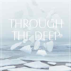 The Fin. - Through The Deep FLAC