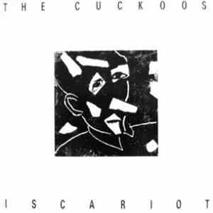 Cuckoos, The - Iscariot FLAC