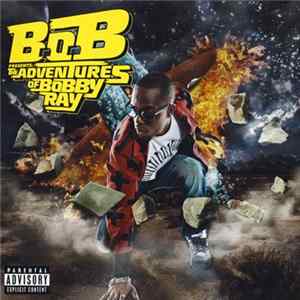 B.o.B - B.o.B Presents: The Adventures Of Bobby Ray FLAC