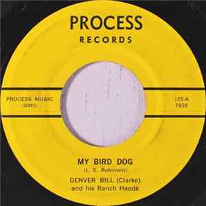 Denver Bill (Clarke) And His Ranch Hands - My Bird Dog / The Nest That Is West Of The Rockies FLAC