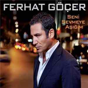 Ferhat Göçer - Seni Sevmeye Aşığım FLAC